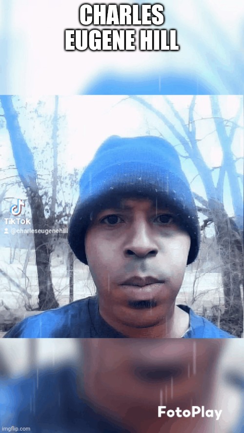 Charles Eugene Hill | CHARLES EUGENE HILL | made w/ Imgflip meme maker