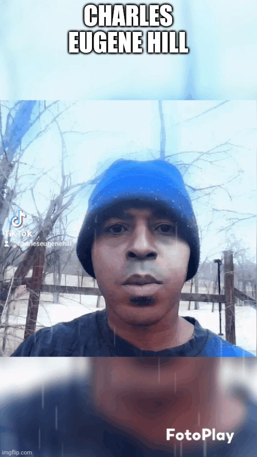 Charles Eugene Hill | CHARLES EUGENE HILL | made w/ Imgflip meme maker