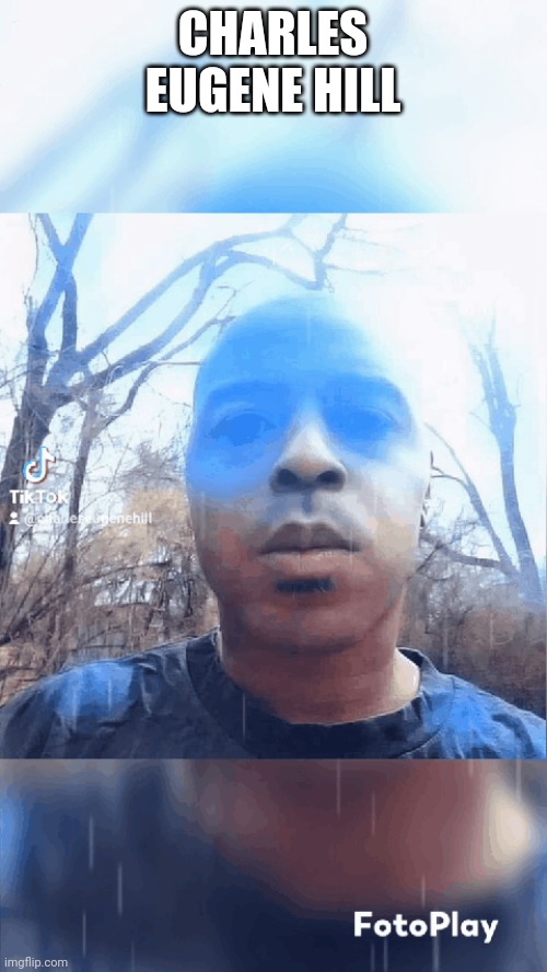 Charles Eugene Hill | CHARLES EUGENE HILL | made w/ Imgflip meme maker