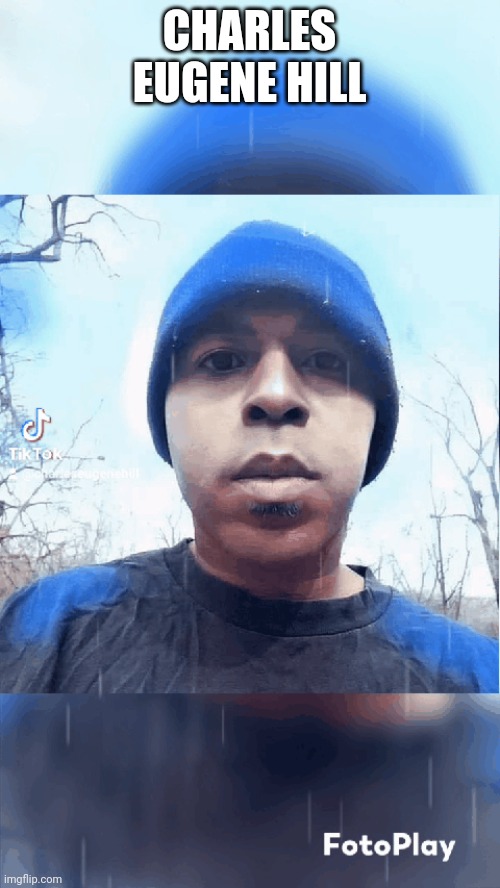 Charles Eugene Hill | CHARLES EUGENE HILL | made w/ Imgflip meme maker