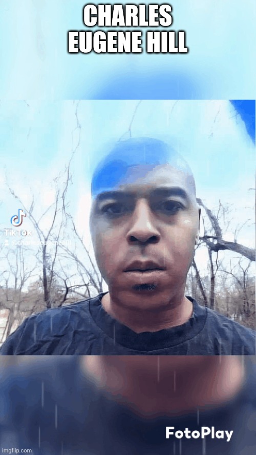 Charles Eugene Hill | CHARLES EUGENE HILL | made w/ Imgflip meme maker
