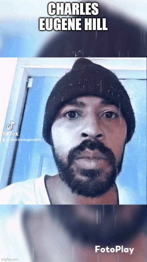 Charles Eugene Hill | CHARLES EUGENE HILL | made w/ Imgflip meme maker
