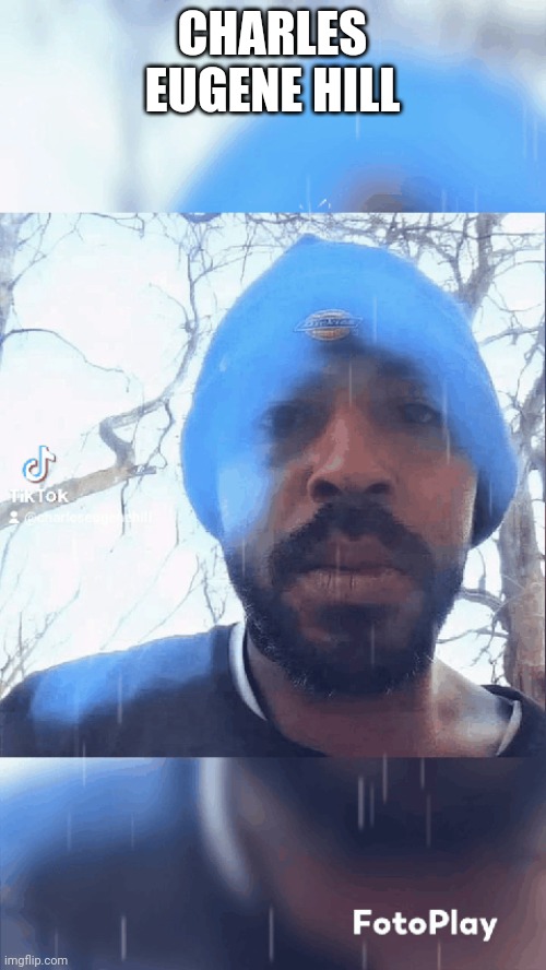Charles Eugene Hill | CHARLES EUGENE HILL | made w/ Imgflip meme maker