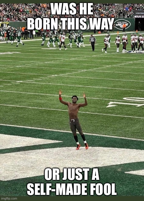 Antonio Brown | WAS HE BORN THIS WAY; OR JUST A SELF-MADE FOOL | image tagged in antonio brown | made w/ Imgflip meme maker