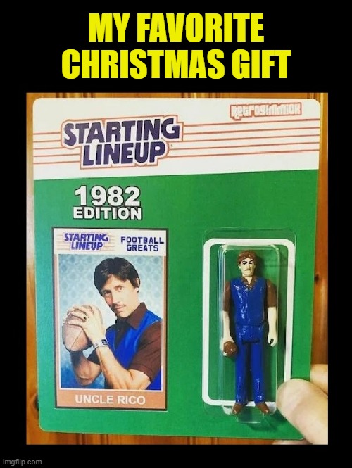 Awesome | MY FAVORITE CHRISTMAS GIFT | image tagged in christmas,christmas gifts,napoleon dynamite,uncle rico,vote for pedro | made w/ Imgflip meme maker