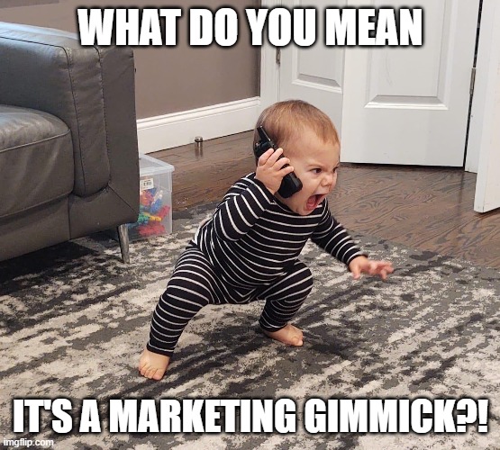 Boss Baby | WHAT DO YOU MEAN; IT'S A MARKETING GIMMICK?! | image tagged in funny,angry baby | made w/ Imgflip meme maker