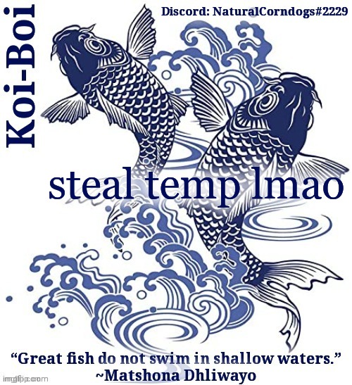 Koi-Boi's fish template | steal temp lmao | image tagged in koi-boi's fish template | made w/ Imgflip meme maker