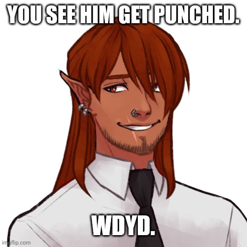 [Romance is fine but Dave is gay-] | YOU SEE HIM GET PUNCHED. WDYD. | made w/ Imgflip meme maker