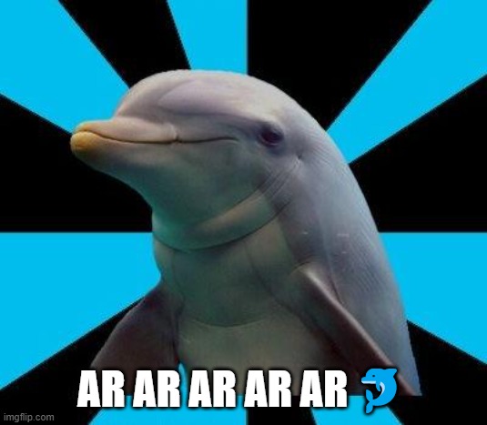 Dolphin | AR AR AR AR AR? | image tagged in dolphin | made w/ Imgflip meme maker