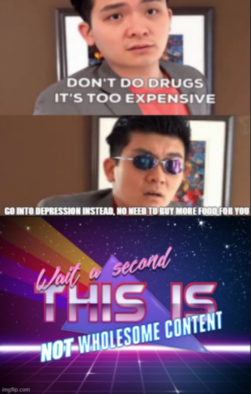 depression>drugs | image tagged in memes | made w/ Imgflip meme maker