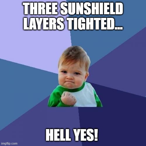 Success Kid Meme | THREE SUNSHIELD LAYERS TIGHTED... HELL YES! | image tagged in memes,success kid | made w/ Imgflip meme maker
