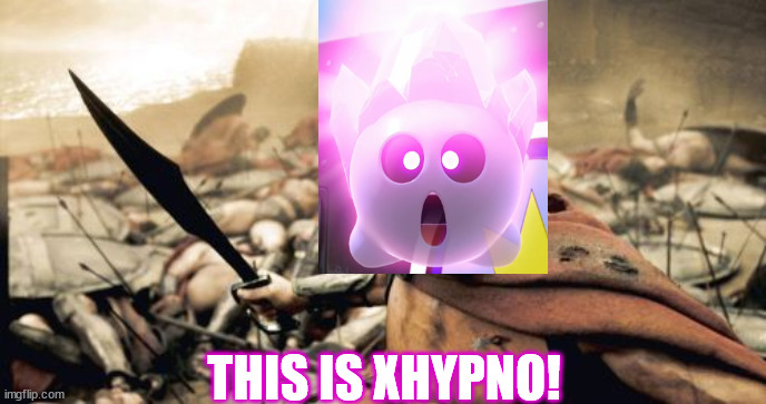 This Is Xhypno! | THIS IS XHYPNO! | image tagged in memes,sparta leonidas,ghostforce,xhypno | made w/ Imgflip meme maker