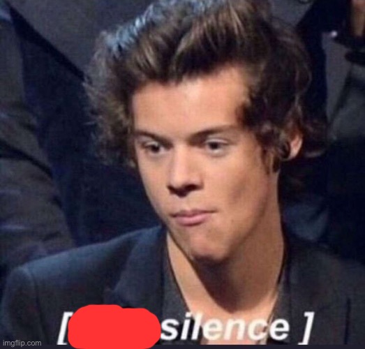 horny silence | image tagged in horny silence | made w/ Imgflip meme maker