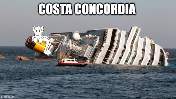 SINKING SHIP | COSTA CONCORDIA | image tagged in sinking ship | made w/ Imgflip meme maker