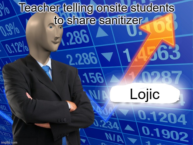 Sharing is caring | Teacher telling onsite students
 to share sanitizer; Lojic | image tagged in empty stonks | made w/ Imgflip meme maker