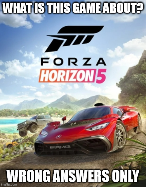 WHAT IS THIS GAME ABOUT? WRONG ANSWERS ONLY | made w/ Imgflip meme maker