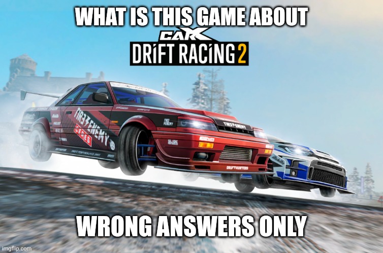 WHAT IS THIS GAME ABOUT; WRONG ANSWERS ONLY | made w/ Imgflip meme maker