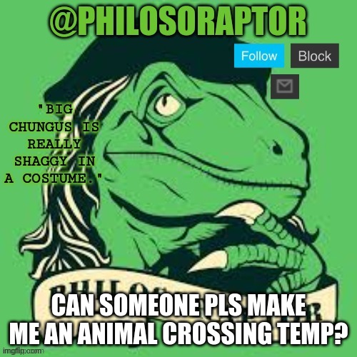 TEMP | CAN SOMEONE PLS MAKE ME AN ANIMAL CROSSING TEMP? | image tagged in temp | made w/ Imgflip meme maker