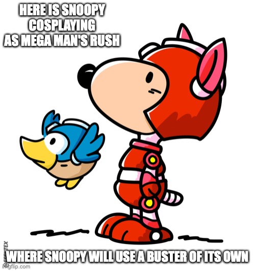 Snoopy as Rush | HERE IS SNOOPY COSPLAYING AS MEGA MAN'S RUSH; WHERE SNOOPY WILL USE A BUSTER OF ITS OWN | image tagged in megaman,snoopy,peanuts,memes | made w/ Imgflip meme maker