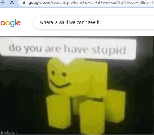Veeery smart. | image tagged in do you are have stupid,funny,fun,dumb | made w/ Imgflip meme maker
