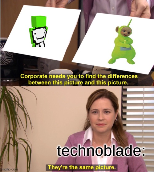 They're The Same Picture | technoblade: | image tagged in memes,they're the same picture | made w/ Imgflip meme maker