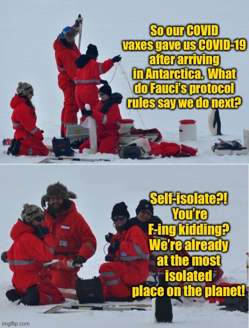 Fauci scores more infections from failed vaxes | image tagged in antarctica,covid19,vaccination infection,proof | made w/ Imgflip meme maker