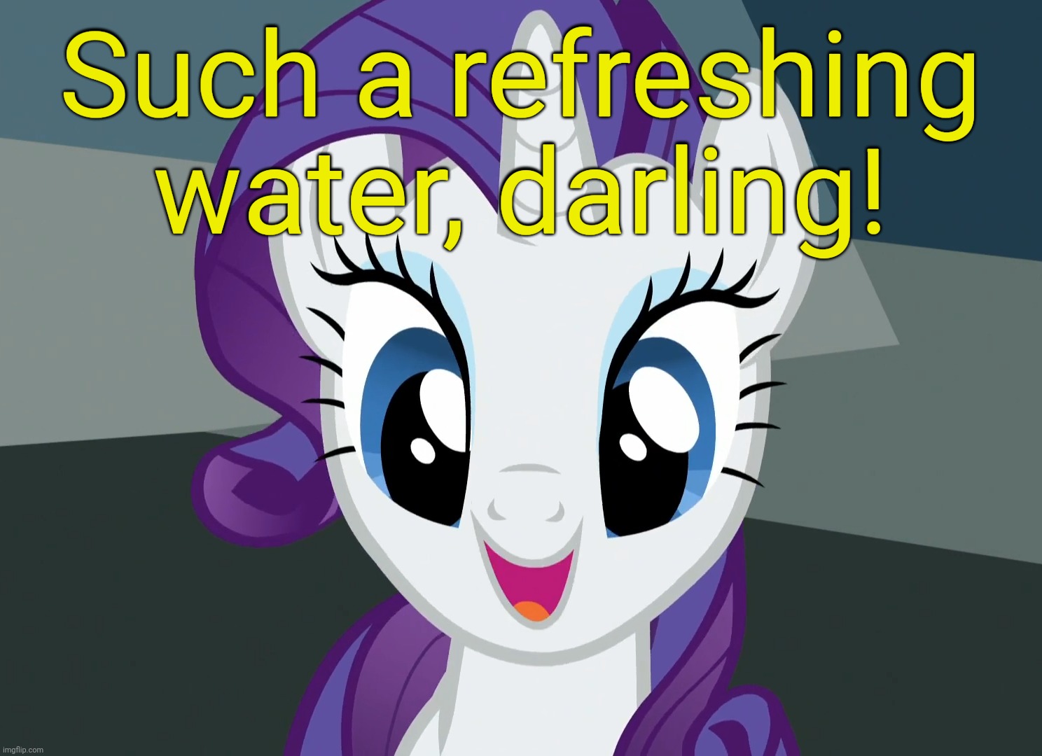 Such a refreshing water, darling! | made w/ Imgflip meme maker