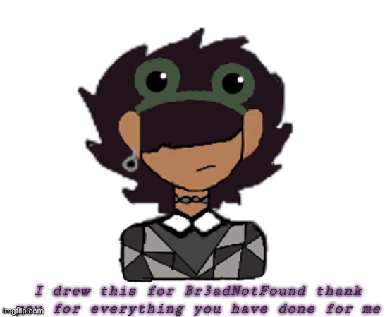 Screeeeeeeeeeeeeeee | I drew this for Br3adNotFound thank you for everything you have done for me | image tagged in its bread screeeeeeeeee | made w/ Imgflip meme maker