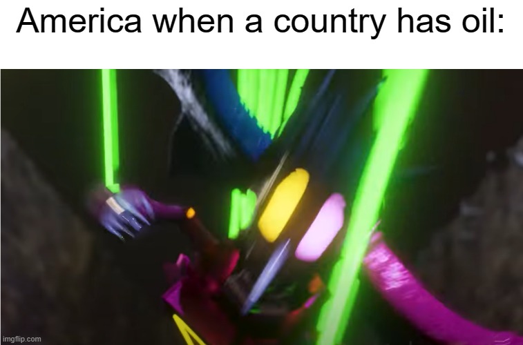 They about to get punched |  America when a country has oil: | image tagged in america,oil,spamton | made w/ Imgflip meme maker