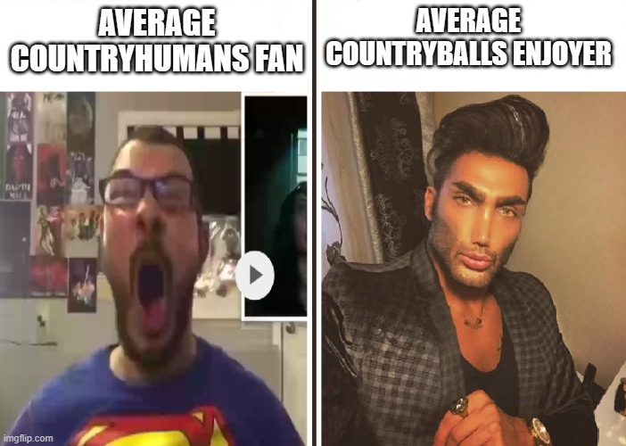 Average Fan vs Average Enjoyer | AVERAGE COUNTRYHUMANS FAN AVERAGE COUNTRYBALLS ENJOYER | image tagged in average fan vs average enjoyer | made w/ Imgflip meme maker