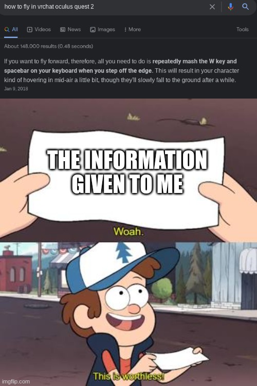 y tho | THE INFORMATION GIVEN TO ME | image tagged in wow this is useless | made w/ Imgflip meme maker