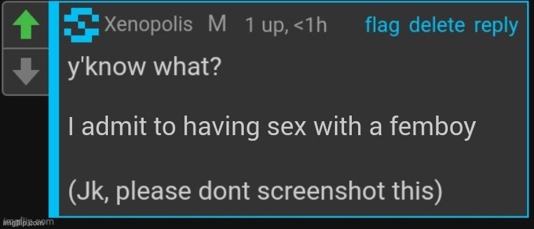 lol | I admit to having sex with a femboy | image tagged in xenopolis screenshot this | made w/ Imgflip meme maker