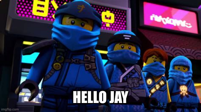 League of jay | HELLO JAY | image tagged in league of jay | made w/ Imgflip meme maker