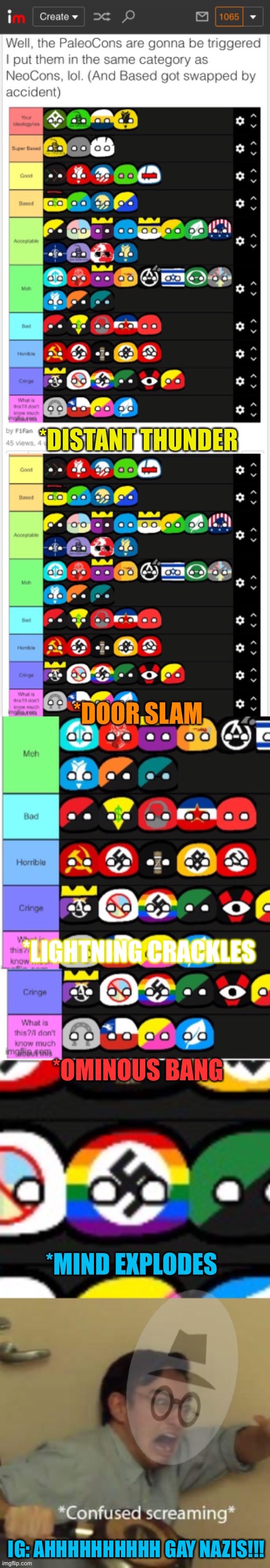 From comparing gays to nazis to screaming at gay nazis. Ig can now do the Caesar salutes to pride flags now | IG: AHHHHHHHHHH GAY NAZIS!!! | made w/ Imgflip meme maker