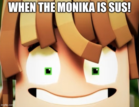 amogus | WHEN THE MONIKA IS SUS! | image tagged in monika sus smile | made w/ Imgflip meme maker