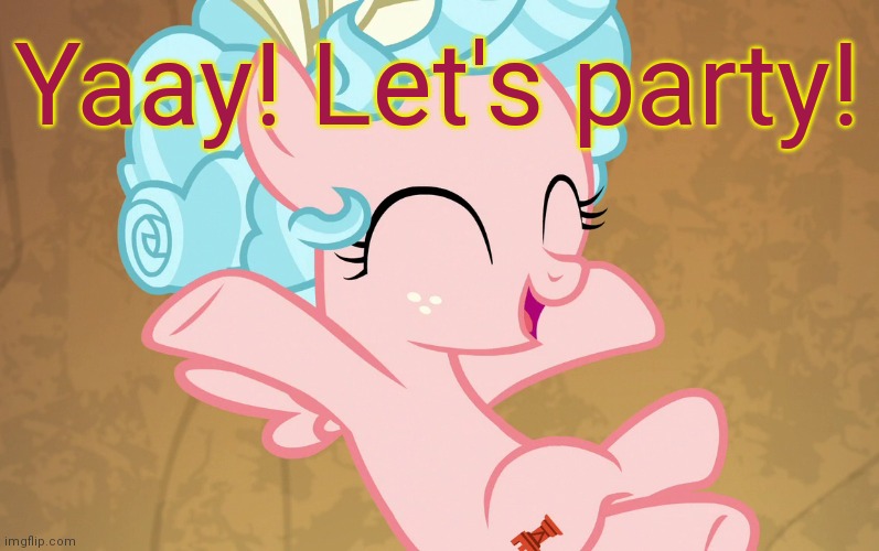 Cute Cozy Glow (MLP) | Yaay! Let's party! | image tagged in cute cozy glow mlp | made w/ Imgflip meme maker