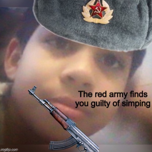 Red army don’t tolerate simps | image tagged in red army don t tolerate simps | made w/ Imgflip meme maker