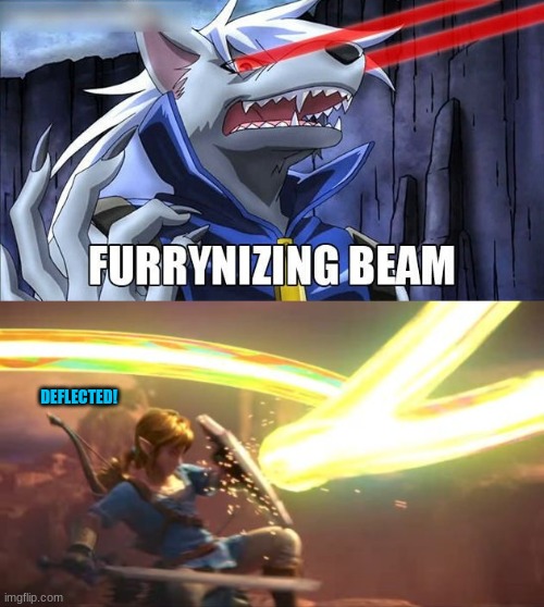im making a template rn incase you see the beam coming at you :) | DEFLECTED! | image tagged in furrynizing beam,link defense world of light | made w/ Imgflip meme maker