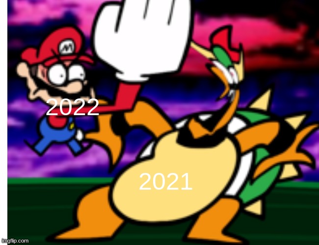 io 2022  2021 B GONE | 2022; 2021 | image tagged in slap,2022,2021 | made w/ Imgflip meme maker