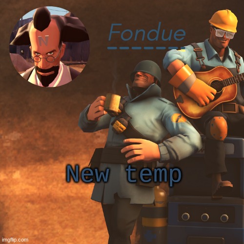 rate 1-10 | New temp | image tagged in tf2 temp-fon | made w/ Imgflip meme maker