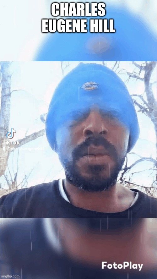 Charles Eugene Hill | CHARLES EUGENE HILL | made w/ Imgflip meme maker