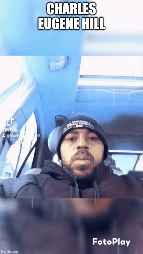 Charles Eugene Hill | CHARLES EUGENE HILL | made w/ Imgflip meme maker