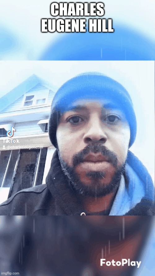 Charles Eugene Hill | CHARLES EUGENE HILL | made w/ Imgflip meme maker
