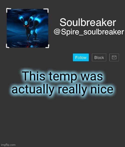 Spire | This temp was actually really nice | image tagged in spire | made w/ Imgflip meme maker