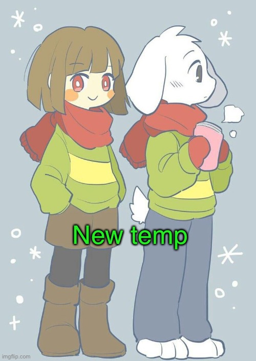 Because I’m bored | New temp | image tagged in asriel winter temp | made w/ Imgflip meme maker
