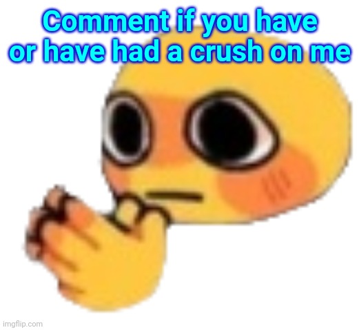 Bruh | Comment if you have or have had a crush on me | image tagged in bruh | made w/ Imgflip meme maker
