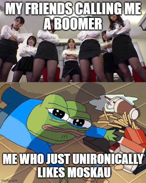 r/me_irl | MY FRIENDS CALLING ME
A BOOMER; ME WHO JUST UNIRONICALLY
 LIKES MOSKAU | image tagged in pepe falls | made w/ Imgflip meme maker