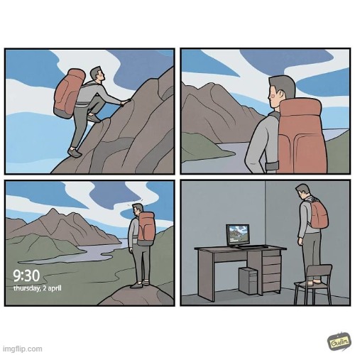 When you wanna go hiking but not outside | image tagged in comics/cartoons,hiking,background | made w/ Imgflip meme maker