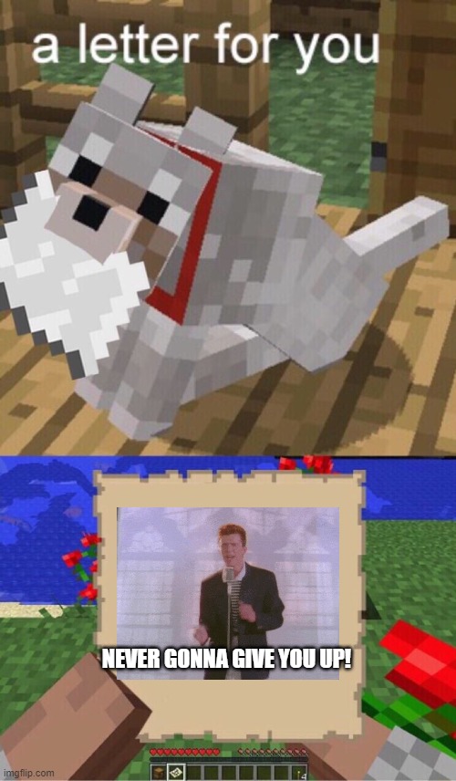 Get rickrolled in Minecraft | NEVER GONNA GIVE YOU UP! | image tagged in minecraft mail,rickrolling,rickroll,minecraft | made w/ Imgflip meme maker