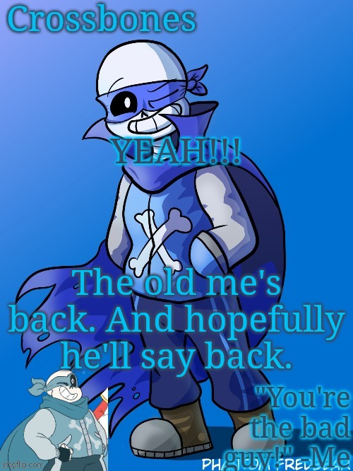 Crossbones revived temp | YEAH!!! The old me's back. And hopefully he'll say back. | image tagged in crossbones revived temp | made w/ Imgflip meme maker